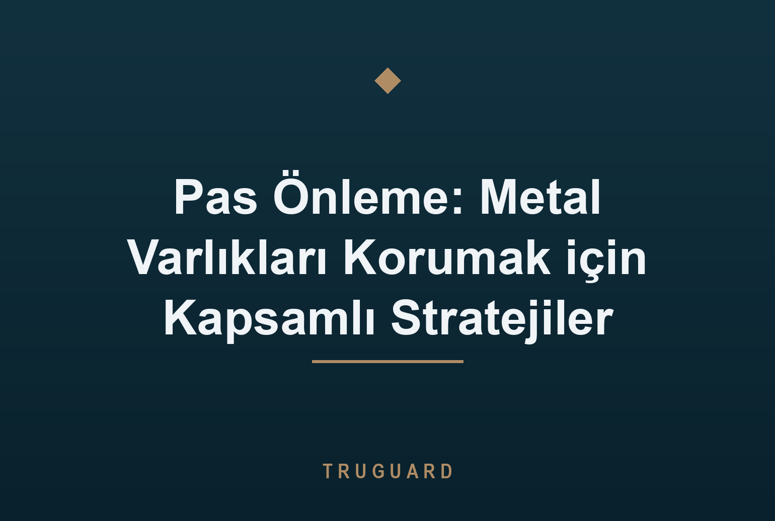 Pas Önleme: Metal Varlıkları Korumak için Kapsamlı Stratejiler