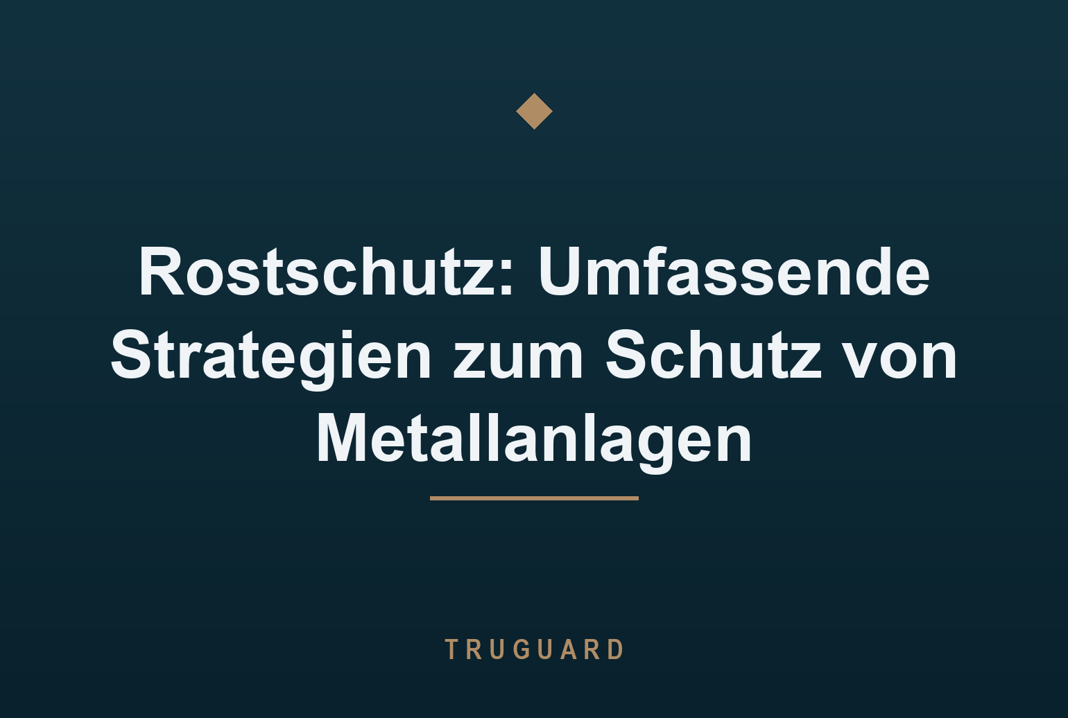 Rostschutz: Umfassende Strategien zum Schutz von Metallanlagen