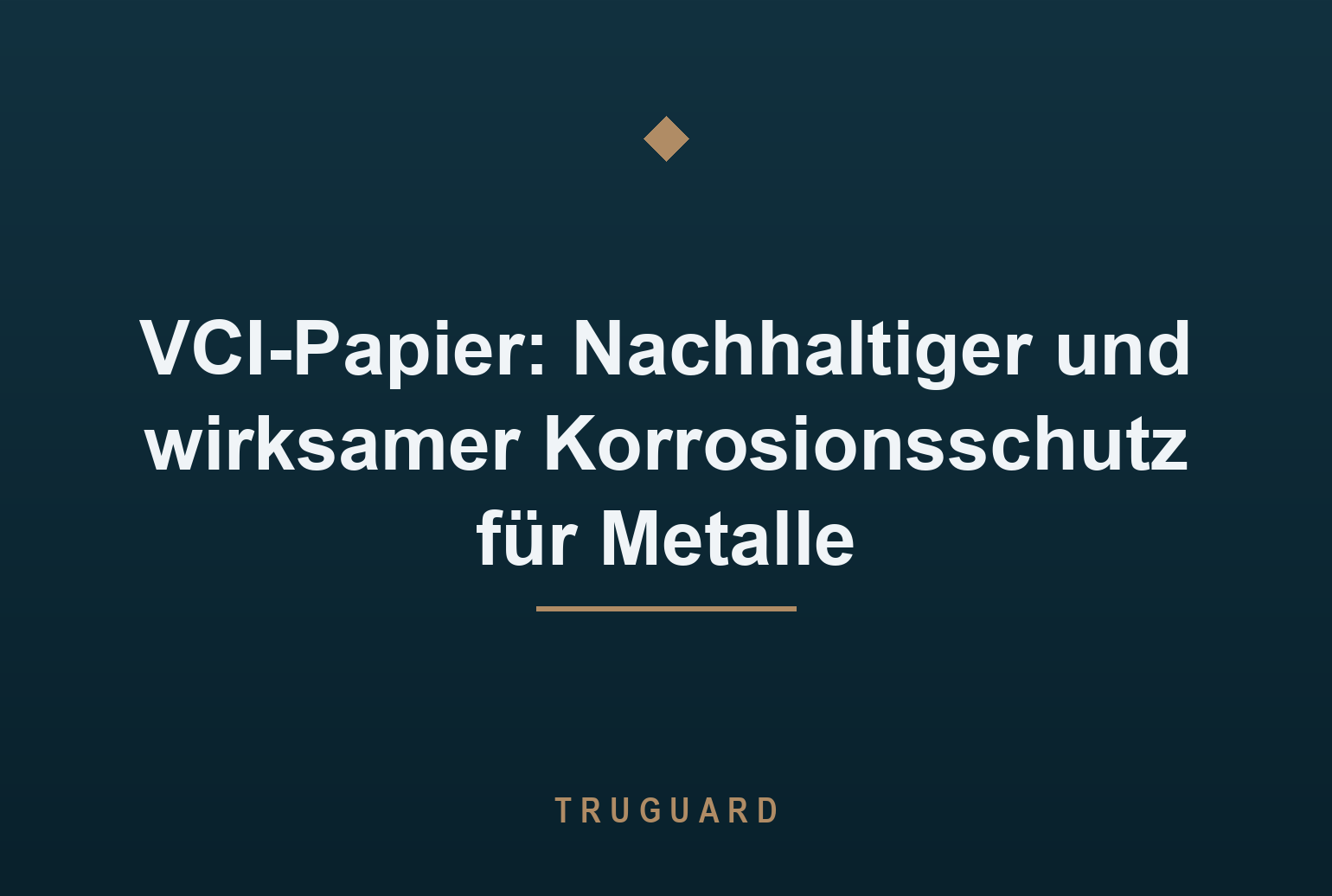 VCI-Papier: Nachhaltiger und wirksamer Korrosionsschutz für Metalle